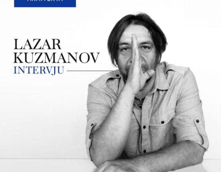 LAZAR KUZMANOV: Intervju